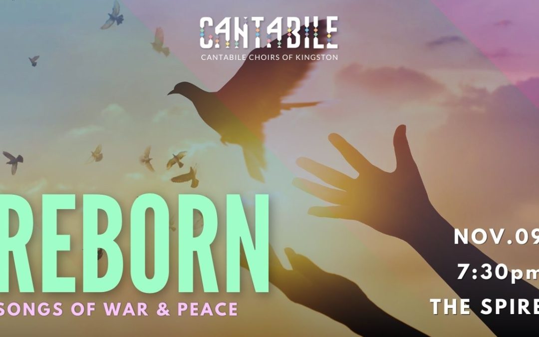 Cantabile Choirs presents: REBORN  Songs of War & Peace