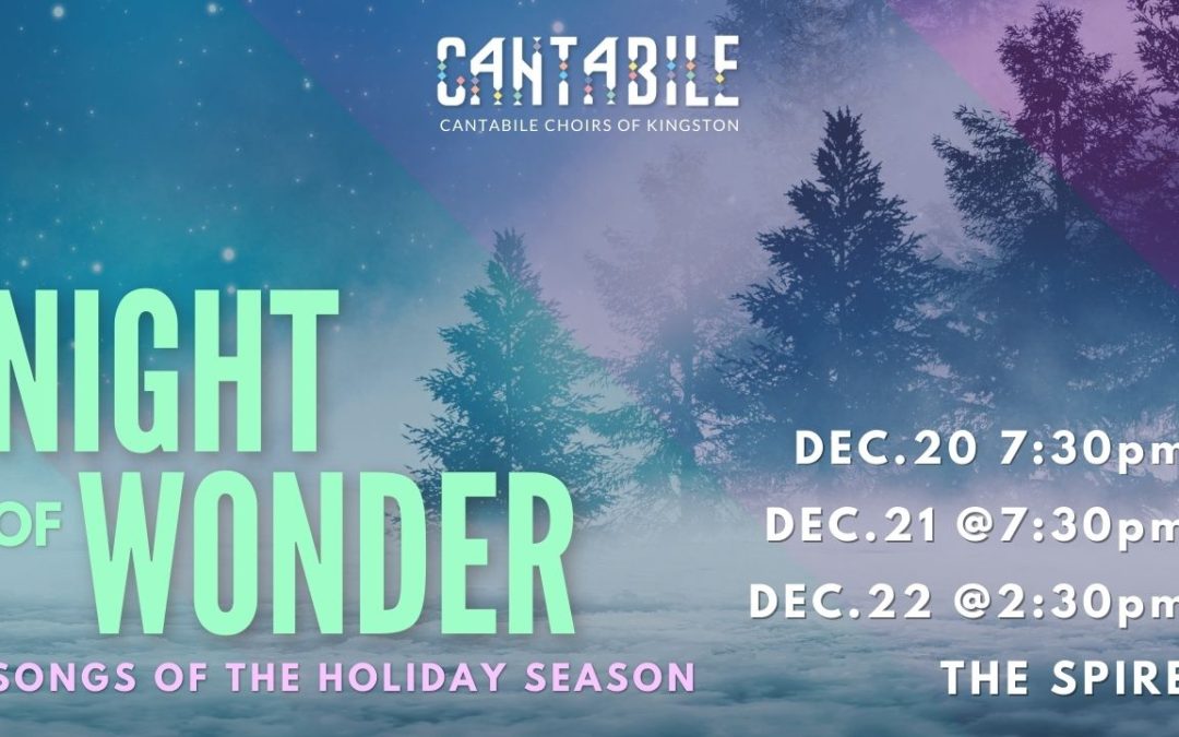 Cantabile Choirs presents: NIGHT OF WONDER Songs of the Holiday Season