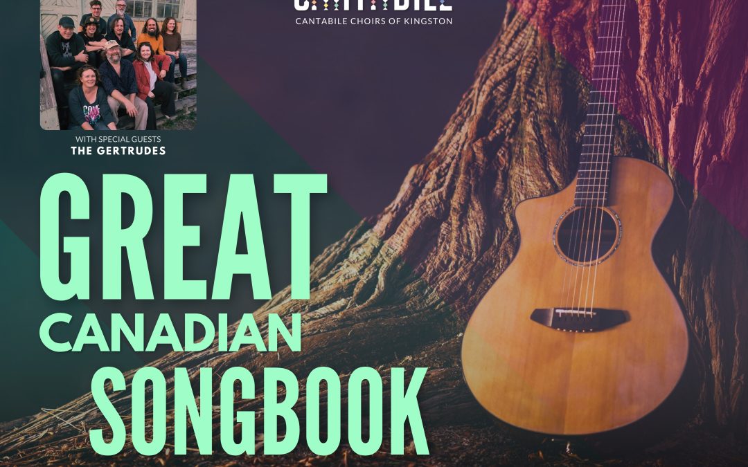 Cantabile Choirs presents GREAT CANADIAN SONGBOOK Songs of Icons, with special guests The Gertrudes