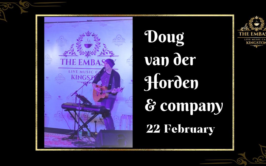Embassy Live Music Café ~ Doug Van der Horden