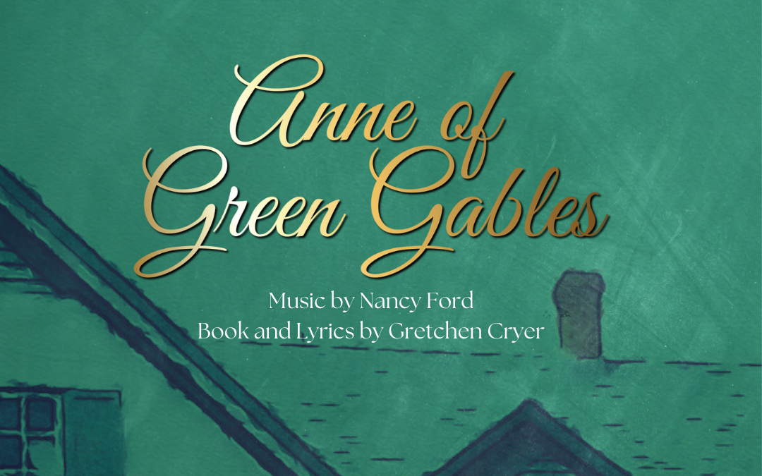 Blue Canoe Productions presents: Anne of Green Gables