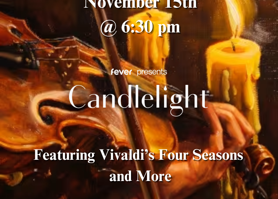 Candlelight: Featuring Vivaldi’s Four Seasons and More