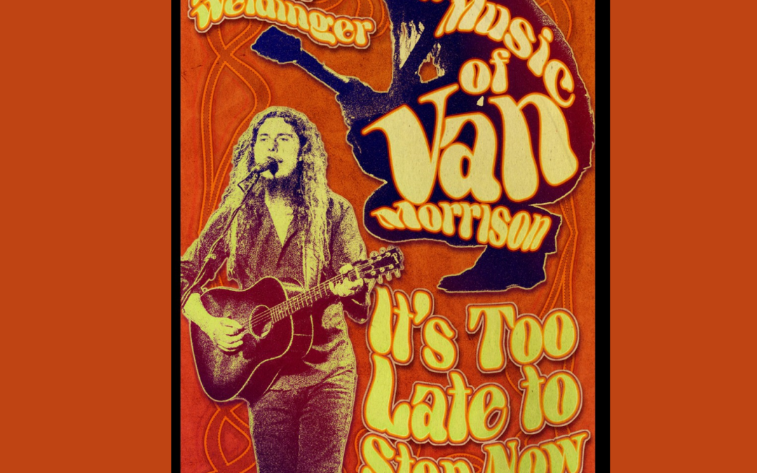 Blackrose Productions presents: Van Morrison Tribute – It’s Too Late to Stop Now