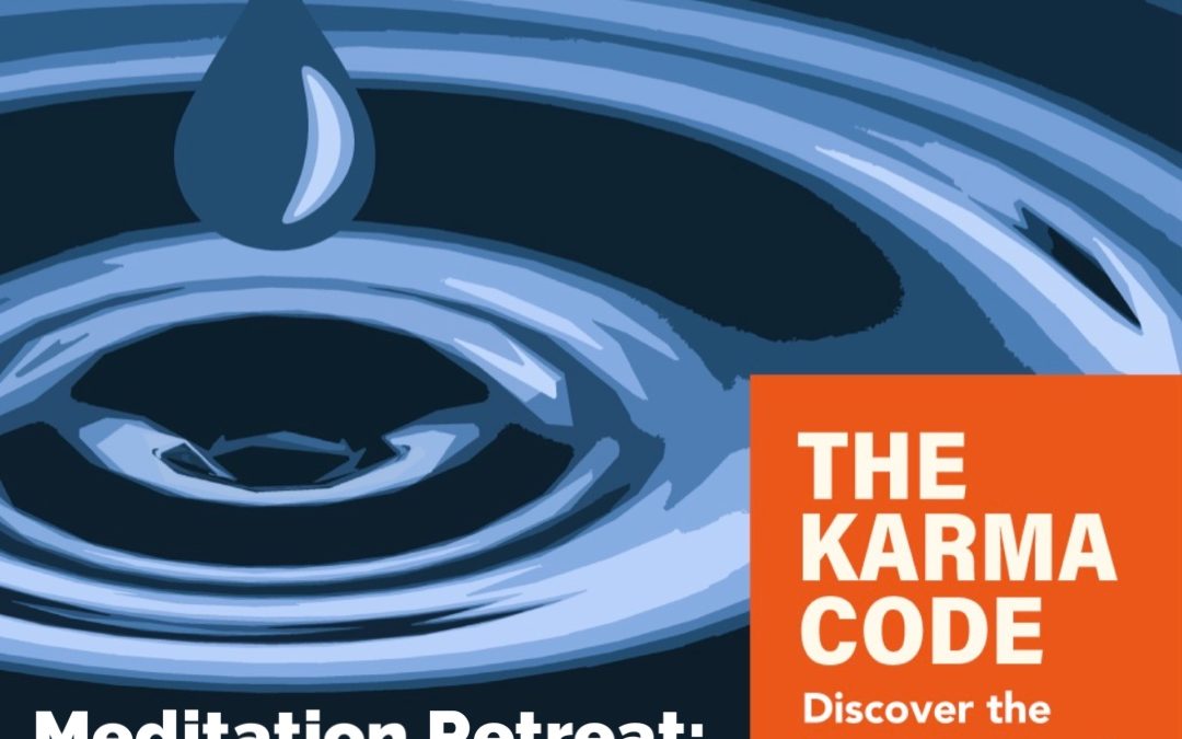 Mini Meditation Retreat:  The Karma Code – Discover the Secret to Creating Happiness