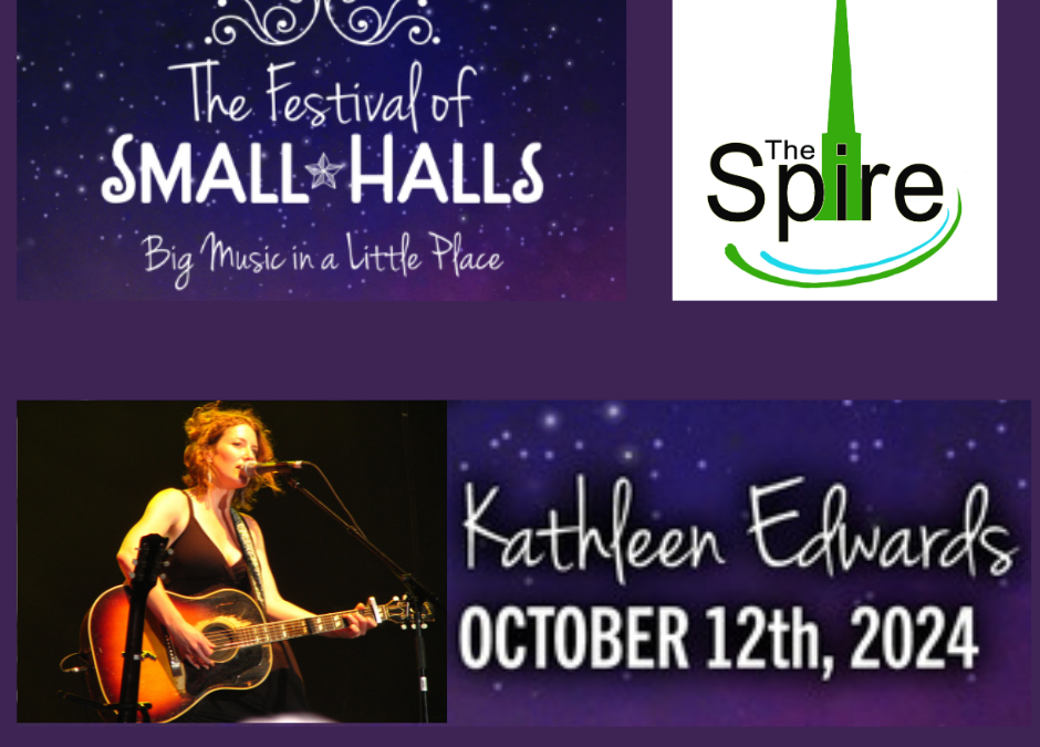 The Ontario Festival of Small Halls presents Kathleen Edwards @ The Spire