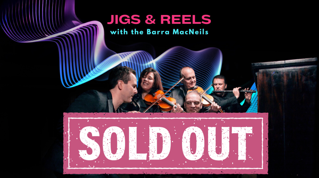 Cantabile Choirs presents: JIGS & REELS with the Barra MacNeils – SOLD OUT